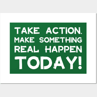 Take Action Make Something Happen Today | Quotes | White | Emerald Green Posters and Art